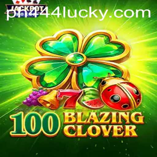 100BlazingClover: A Thrilling New Gaming Experience